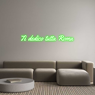 Scritta Neon Led Personalizzata Ti dedico tut...