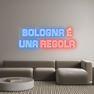 Scritta Neon Led Personalizzata BOLOGNA É UNA REGOLA