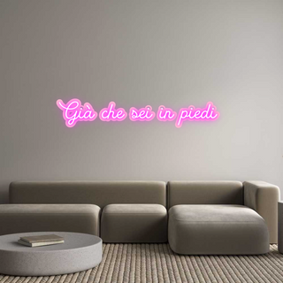 Scritta Neon Led Personalizzata Già che sei i...