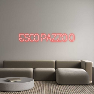 Scritta Neon Led Personalizzata ESCO PAZZO O